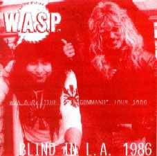 WASP : Blind in L.A. 1986
